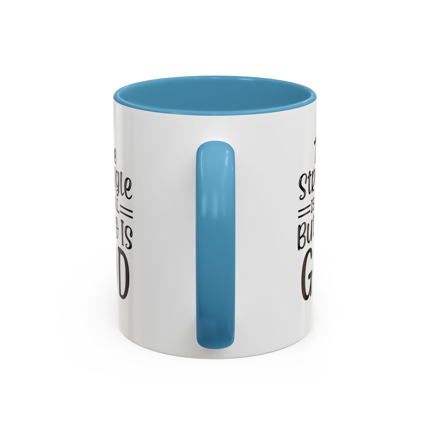Faith-Inspired Accent Coffee Mug - "The Struggle Is Real But So Is God" - Inspirational Quotes, Gift for Her, Daily Motivation, 11oz, 15oz
